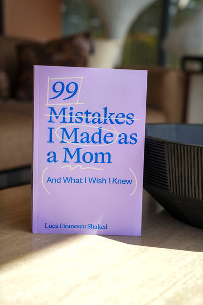 99 Mistakes I Made as a Mom — and What I Wish I Knew